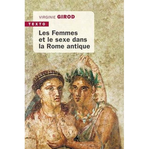 Les Femmes Et Le Sexe Dans La Rome Antique