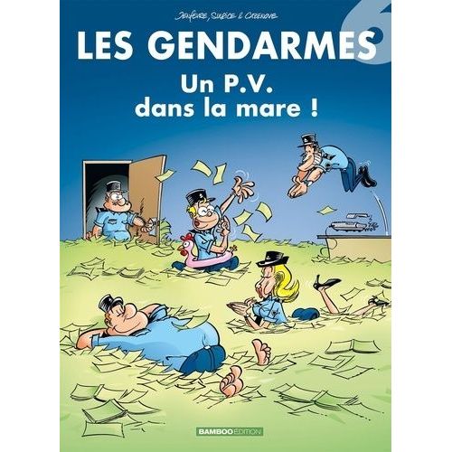 Les Gendarmes - Tome 6 - Un Pv Dans La Mare !