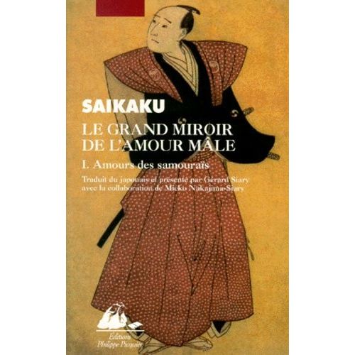 Le Grand Miroir De L'amour Mâle - Tome 1 - Amours Des Samouraïs