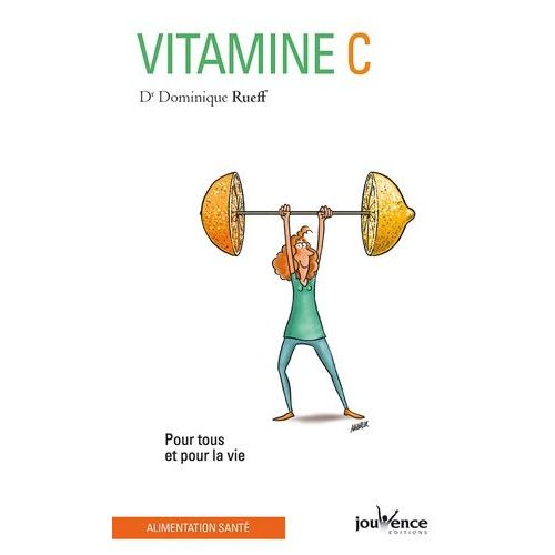 Vitamine C - Pour Tous Et Pour La Vie