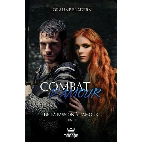 Combat D'amour - Tome 3 - De La Passion À L'amour