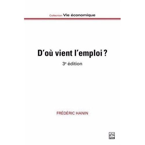D'où Vient L'emploi ? - Marché, Etat, Action Collective Et Mobilisations