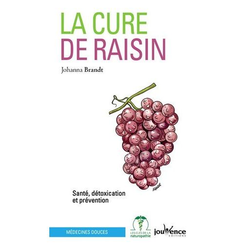 La Cure De Raisin - Santé, Détoxication Et Prévention