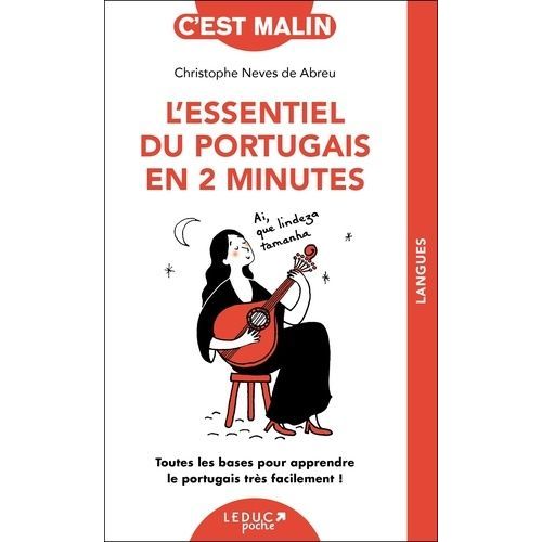 L'essentiel Du Portugais En 2 Minutes - Toutes Les Bases Pour Apprendre Le Portugais Très Facilement !