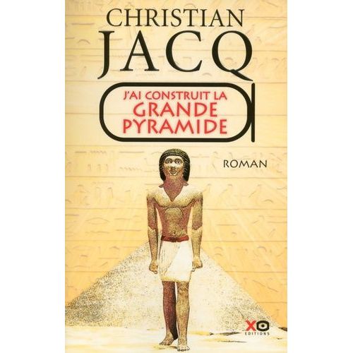 J'ai Construit La Grande Pyramide