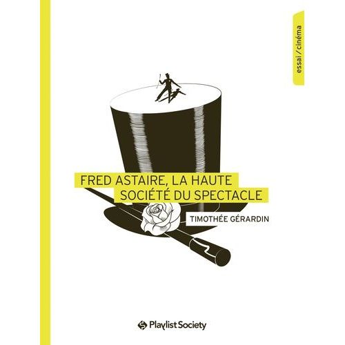 Fred Astaire, La Haute Société Du Spectacle
