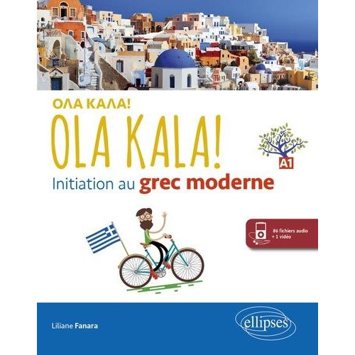 Ola Kala ! Initiation Au Grec Moderne A1