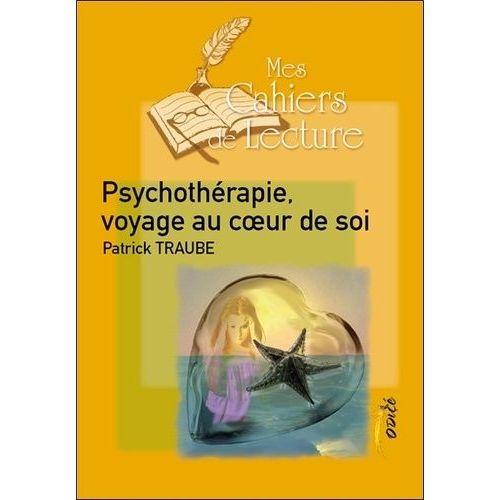Psychothérapie : Voyage Au Coeur De Soi
