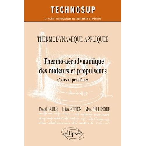Thermo-Aérodynamique Des Moteurs Et Propulseurs - Cours Et Problèmes
