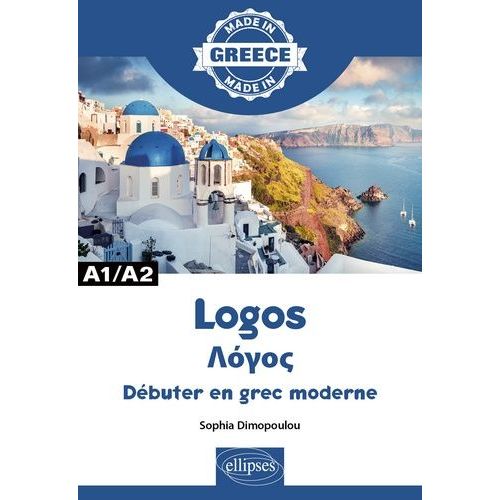 Logos - Apprendre Le Grec Moderne A1/A2