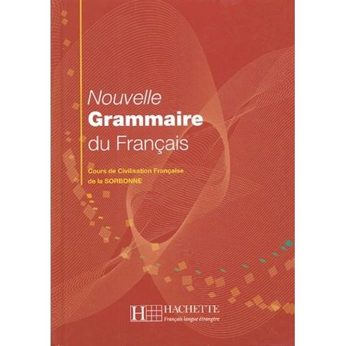 Nouvelle Grammaire Du Français - Cours De Civilisation Française De La Sorbonne