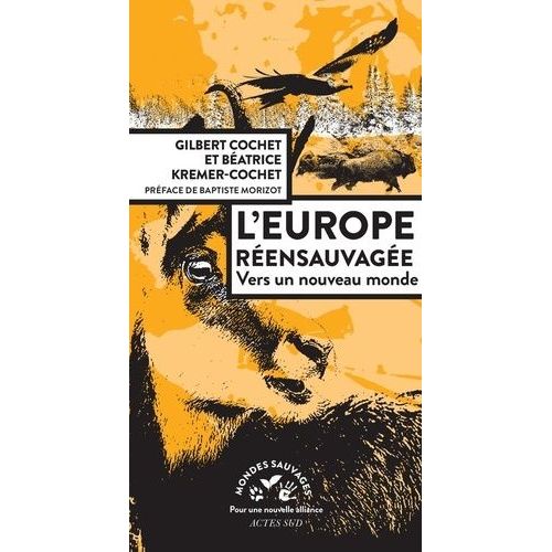 L'europe Réensauvagée - Vers Un Nouveau Monde