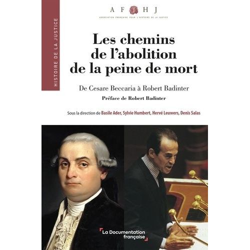 Les Chemins De L'abolition De La Peine De Mort - De Cesare Beccaria À Robert Badinter