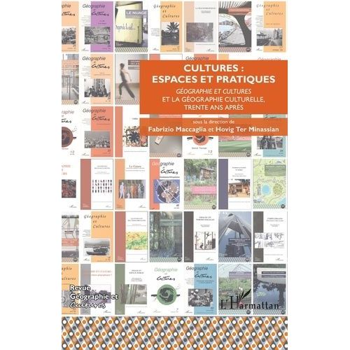 Cultures : Espaces Et Pratiques - Géographie Et Cultures, Trente Ans Après