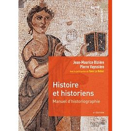 Histoire Et Historiens - Manuel D'historiographie