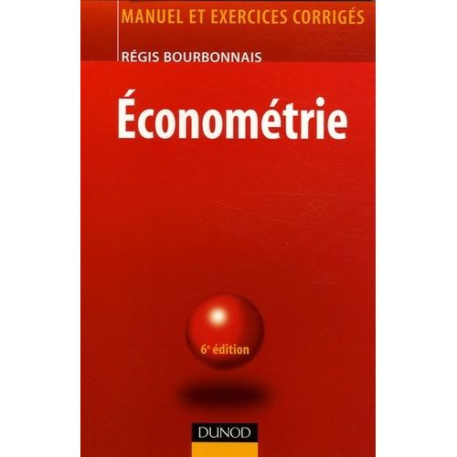 Econométrie - Manuel Et Exercices Corrigés
