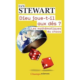 Dieu Joue-T-Il Aux Dés ? - Les Nouvelles Mathématiques Du Chaos
