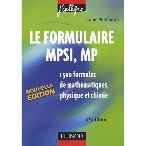 Les Formulaires Mpsi, Mp - 1500 Formules De Mathématiques, Physique Et Chimie