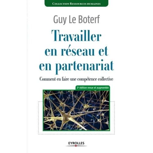 Travailler En Réseau Et En Partenariat - Comment En Faire Une Compétence Collective
