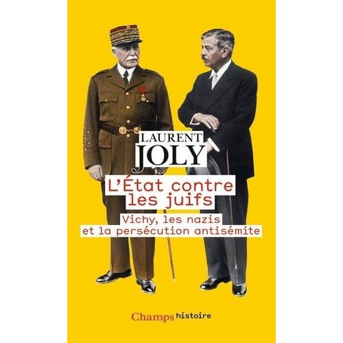 L'etat Contre Les Juifs - Vichy, Les Nazis Et La Persécution Antisémite (1940-1944)