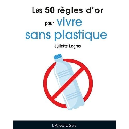 Les 50 Règles D'or Pour Vivre Sans Plastique