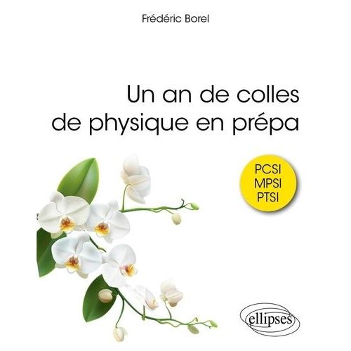 Un An De Colles De Physique En Prépa - Pcsi, Mpsi, Ptsi