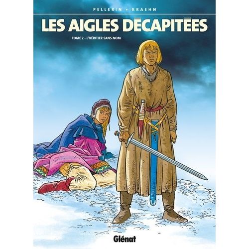 Les Aigles Décapitées - Tome 2 - L'héritier Sans Nom