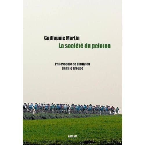 La Société Du Peloton - Philosophie De L'individu Dans Le Groupe