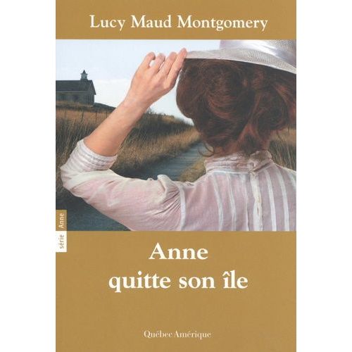 Anne - Tome 3 - Anne Quitte Son Île