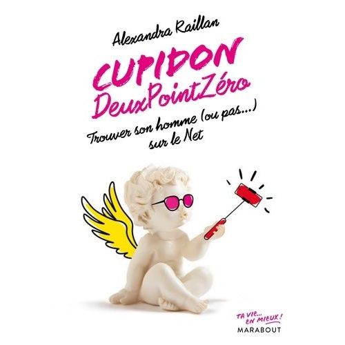 Cupidon Deux Point Zéro - Trouver Son Homme (Ou Pas...) Sur Le Net