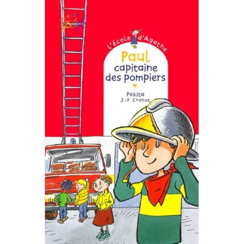 L'ecole D'agathe - Tome 6 - Paul, Capitaine Des Pompiers