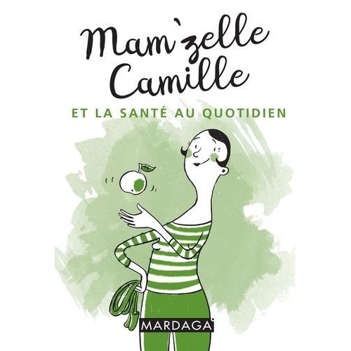 Mam'zelle Camille Et La Santé Au Quotidien
