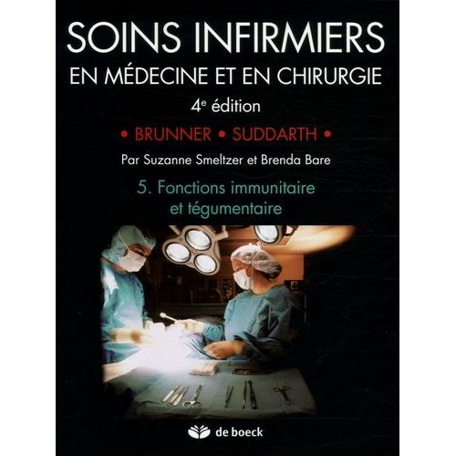 Soins Infirmiers En Médecine Et En Chirurgie - Tome 5, Fonctions Immunitaire Et Tégumentaire