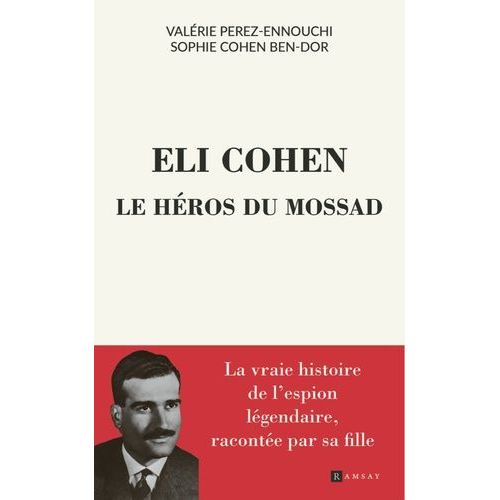 Elie Cohen - Le Héros Du Mossad