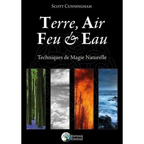 Terre, Air, Feu & Eau - Nouvelles Techniques De Magie Naturelles
