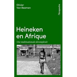 Heineken En Afrique - Une Multinationale Décomplexée