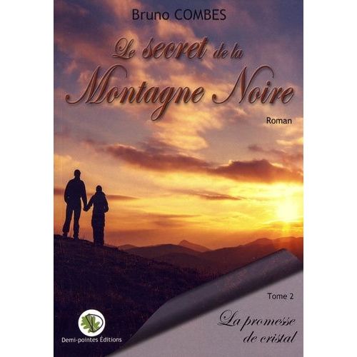 Le Secret De La Montagne Noire - Tome 2 - La Promesse De Cristal