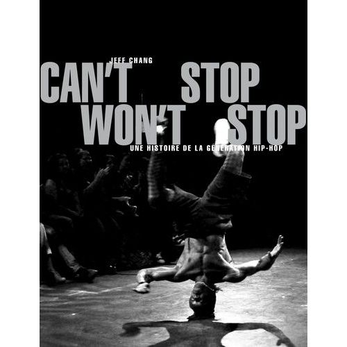 Can't Stop Won't Stop - Une Histoire De La Génération Hip-Hop