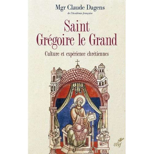 Saint Grégoire Le Grand - Culture Et Expérience Chrétiennes