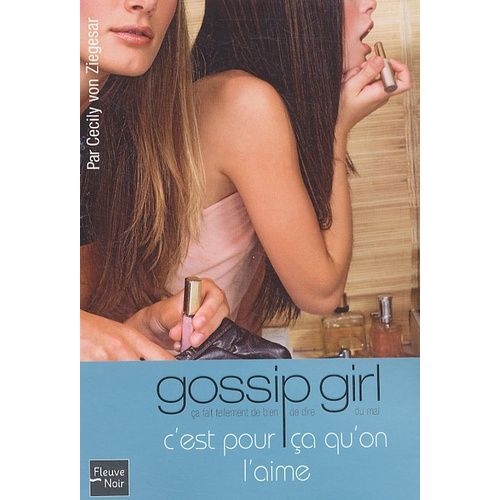 Gossip Girl - Tome 5 - C'est Pour Ça Qu'on L'aime