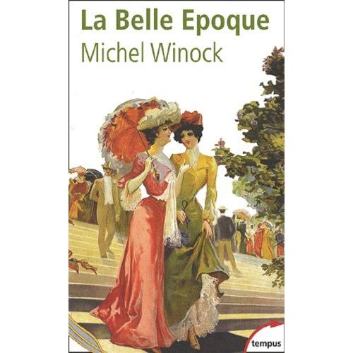 La Belle Epoque - La France De 1900 À 1914