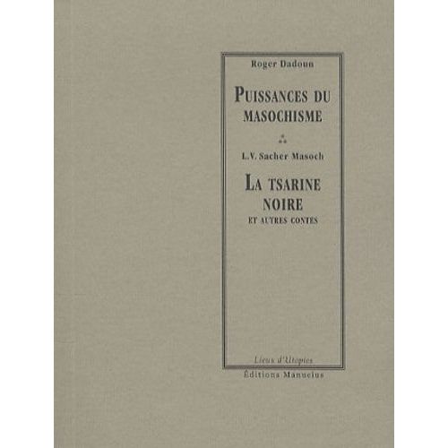 Puissances Du Masochisme - La Tsarine Noire Et Autres Contes