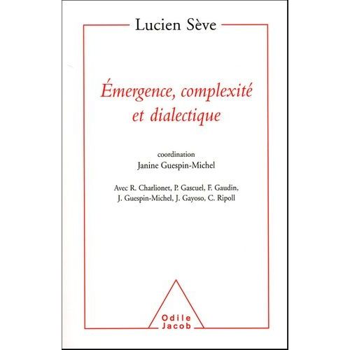 Emergence, Complexité Et Dialectique - Sur Les Systèmes Dynamiques Non Linéaires