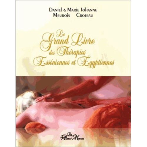 Le Grand Livre Des Thérapies Esséniennes Et Égyptiennes