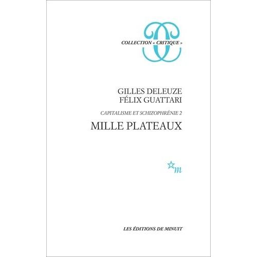 Capitalisme Et Schizophrenie - Tome 2, Mille Plateaux