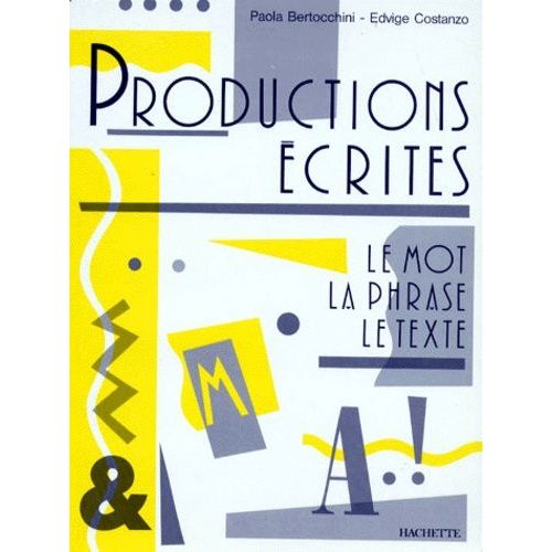 Productions Ecrites - Le Mot, La Phrase, Le Texte