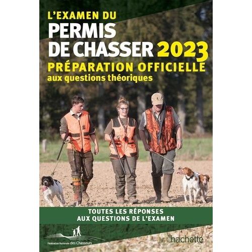 L'examen Du Permis De Chasser - Préparation Officielle Aux Questions Théoriques