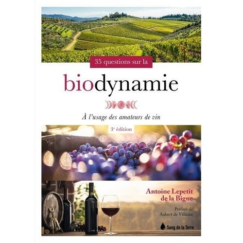 35 Questions Sur La Biodynamie À L'usage Des Amateurs De Vin