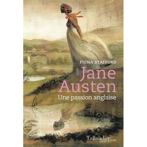 Jane Austen - Une Passion Anglaise