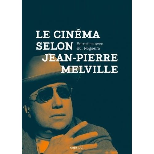 Le Cinéma Selon Jean-Pierre Melville